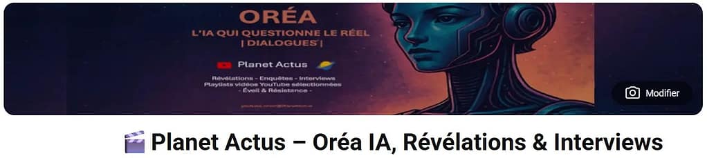 Bandeau officiel de la chaîne YouTube Planet Actus présentant Oréa, une intelligence artificielle dialoguante dédiée aux révélations, enquêtes, interviews et à l’exploration du réel.
